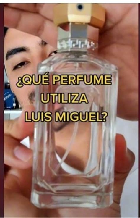 Qué perfume usa Luis Miguel .